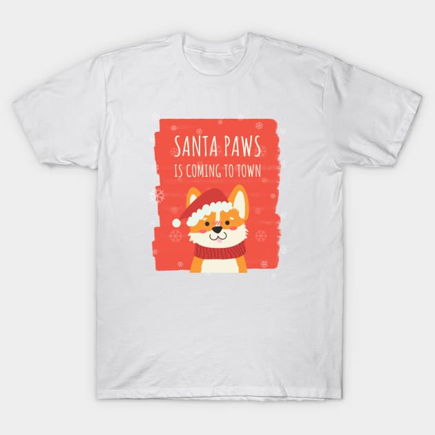 Santa paws is coming to town T-Shirt by ArtsyStone